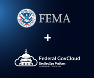 FEMA Federal GovCloud DevSecOps
